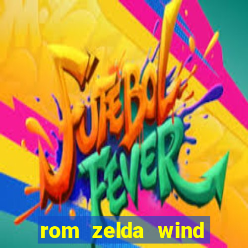 rom zelda wind waker pt br